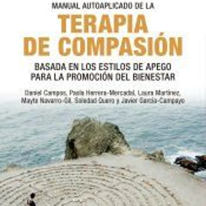 Manual autoaplicado de la terapia de compasión basada en los estilos de apego para la promoción del bienestar 1