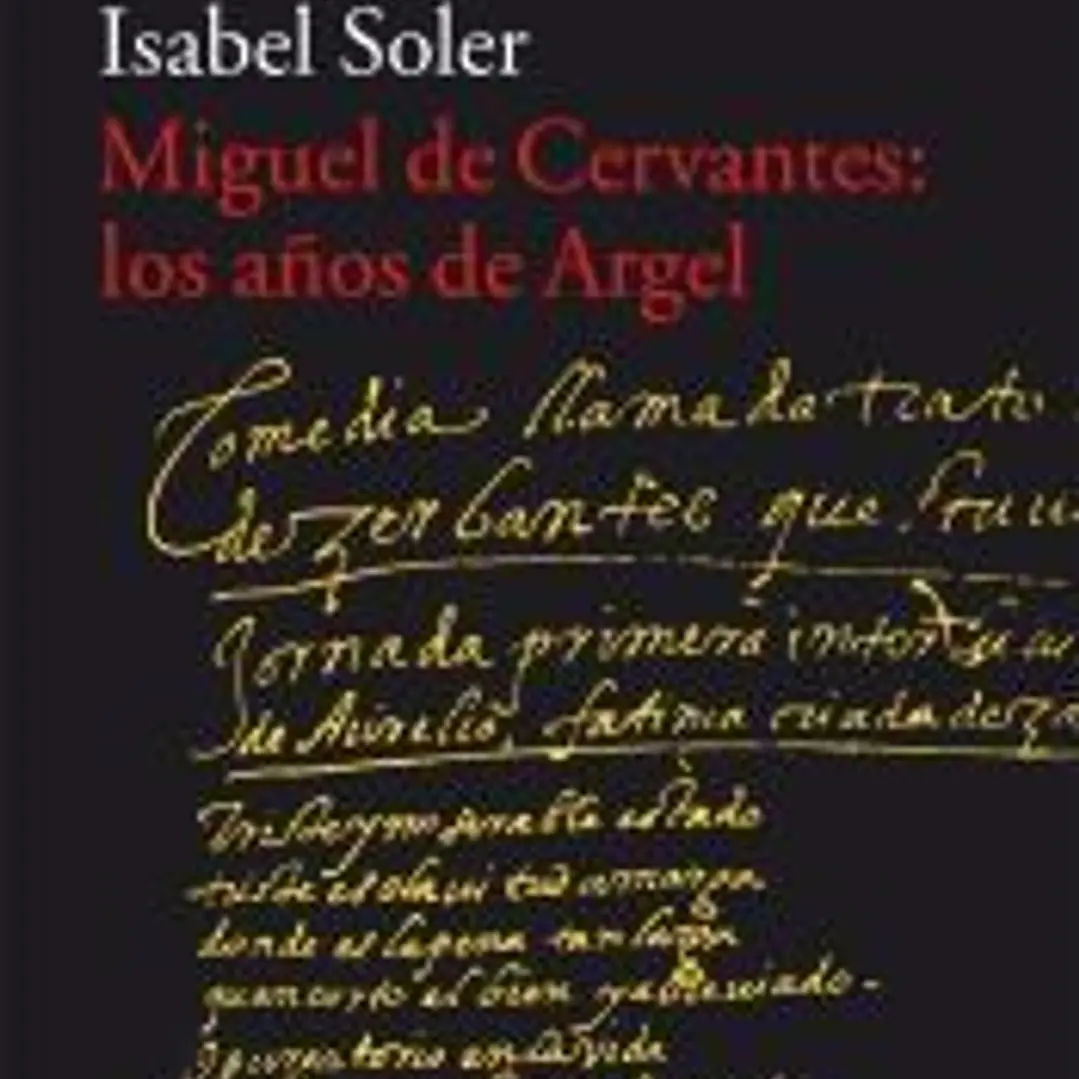 Miguel de Cervantes: los años de Argel 1