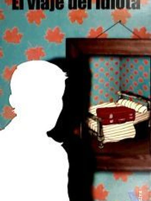 EL VIAJE DEL IDIOTA