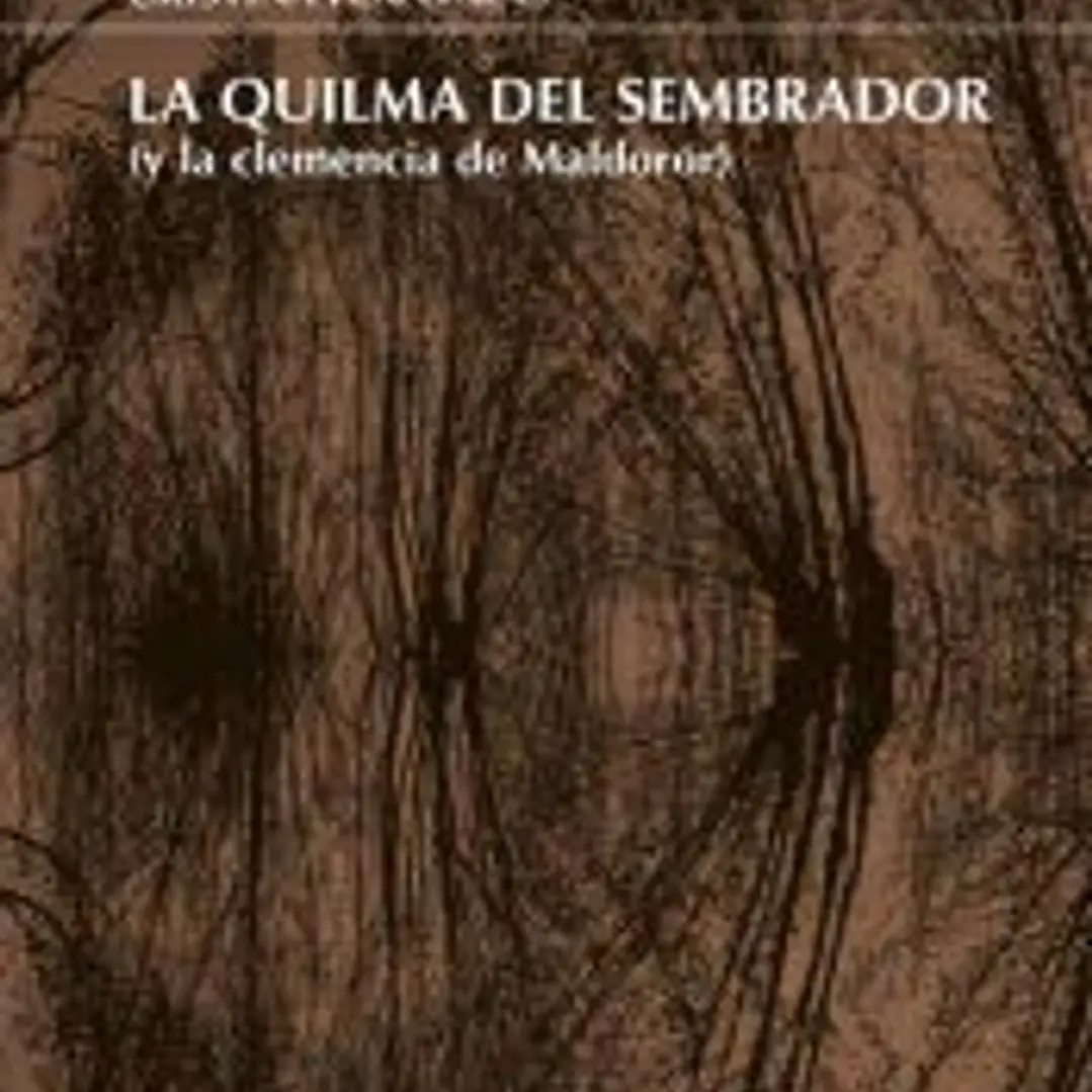 La quilma del sembrador (y la clemencia de Maldoror) 1