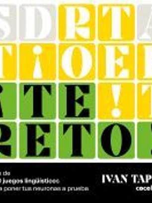 ¡Te reto! Más de 200 juegos lingüísticos para poner tus neuronas a prueba