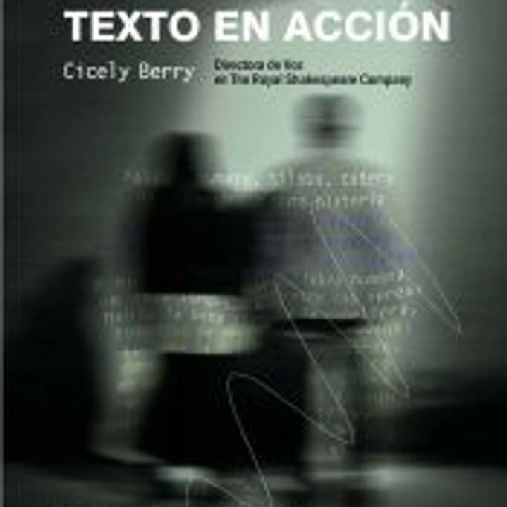 Texto en acción: La guía definitiva para que el actor y el director exploren el texto en los ensayos 1