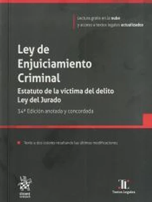 Ley de Enjuiciamiento Criminal. Estatuto de la víctima del delito. Ley del Jurado 34ª Edición anotada y concordada
