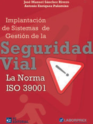 Implantación de sistemas de gestión de la seguridad vial. La norma ISO 39001