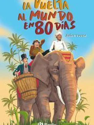 La vuelta al mundo en 80 días. Edición íntegra ilustrada
