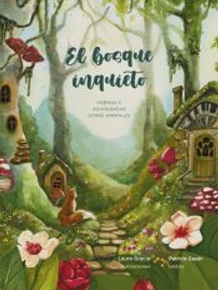 El bosque inquieto. Poemas y adivinanzas sobre animales