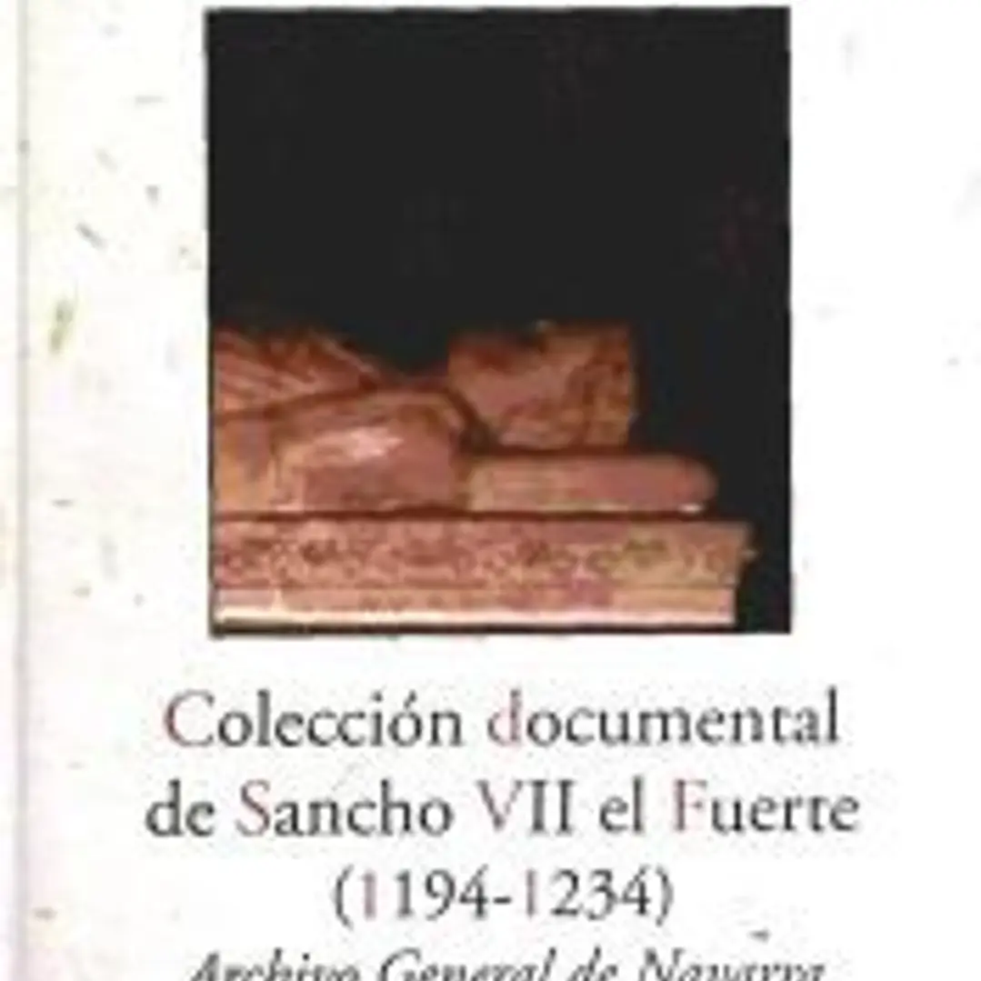 Colección documental de Sancho VII el Fuerte (1194-1234) : Archivo General de Navarra 1