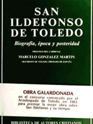San Ildefonso de Toledo. Biografía, época y posteridad