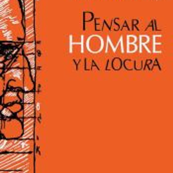 Pensar al hombre y la locura 1