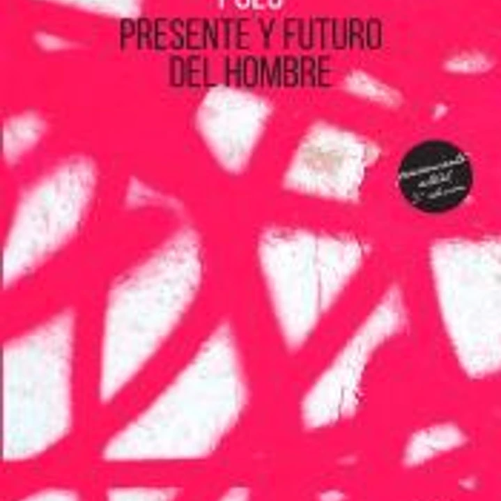 Presente y futuro del hombre 1