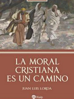 La moral cristiana es un camino