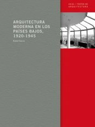 ARQUITECTURA MODERNA EN LOS PAISES BAJOS 1920-1945(9788446028079) 