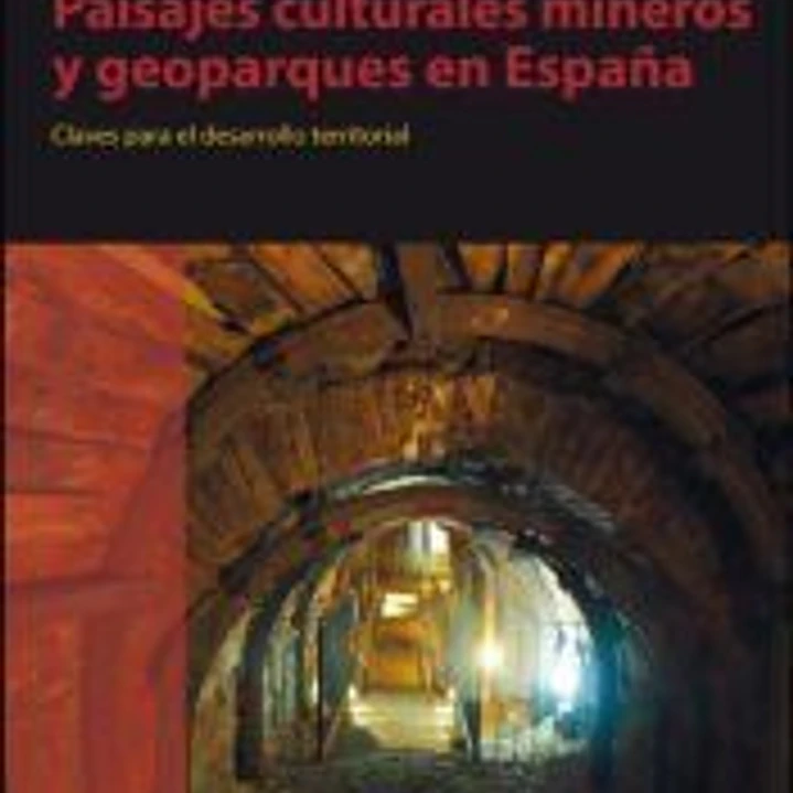 Paisajes culturales mineros y geoparques en España 1
