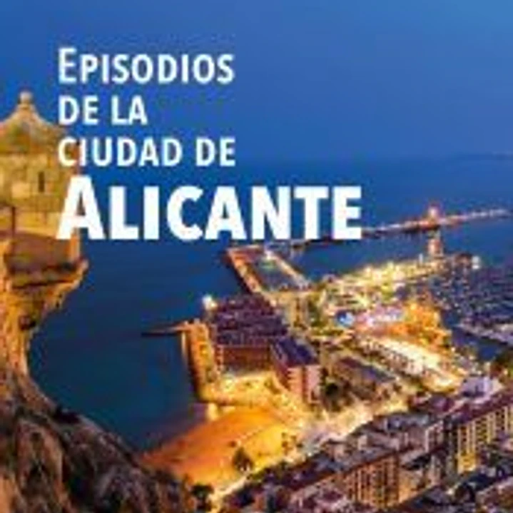 EPISODIOS DE LA CIUDAD DE ALICANTE 1