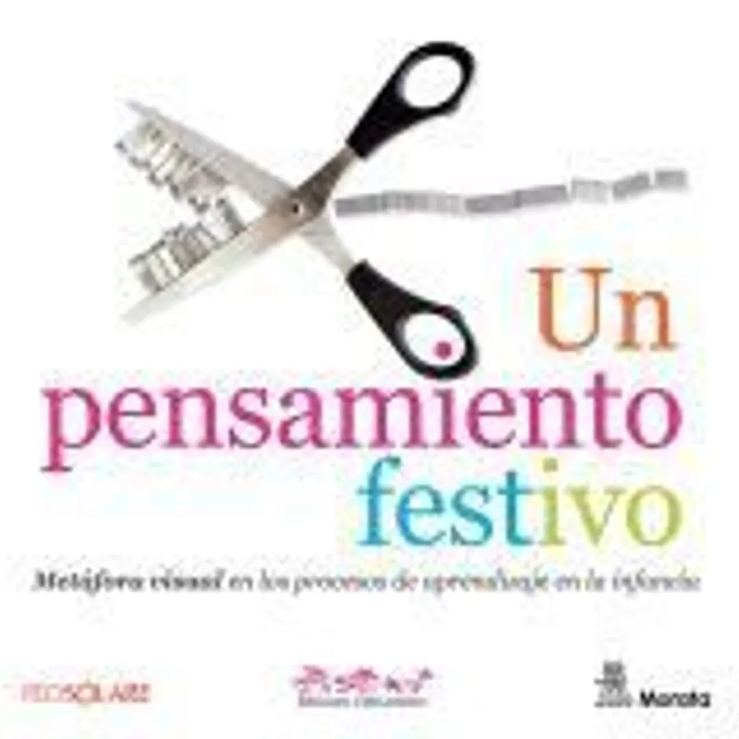 Un pensamiento festivo. Metáfora visual en los procesos de aprendizaje en la infancia 1