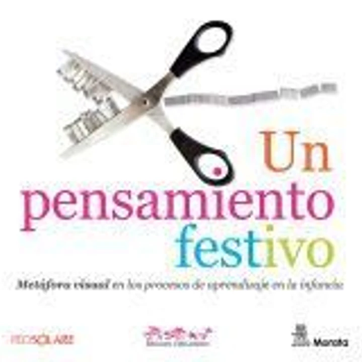 Un pensamiento festivo. Metáfora visual en los procesos de aprendizaje en la infancia 1
