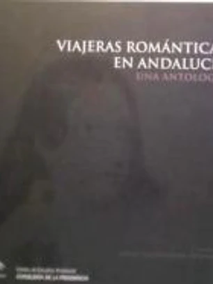 Viajeras románticas en Andalucía. Una antología