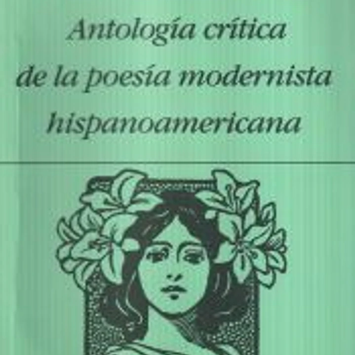 Antología crítica de la poesía modernista hispanoamericana 1