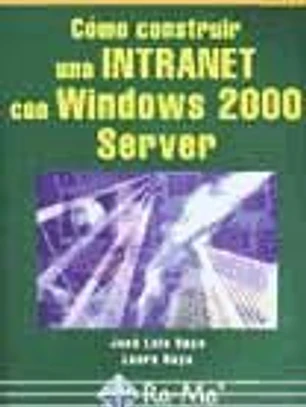 Cómo construir una Intranet con Windows 2000 Server