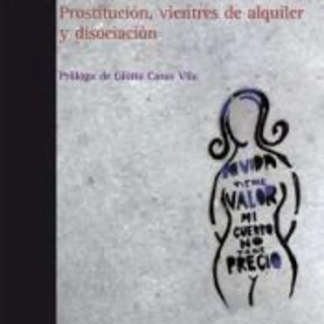 El ser y la mercancía: Prostitución, vientres de alquiler y disociación 1
