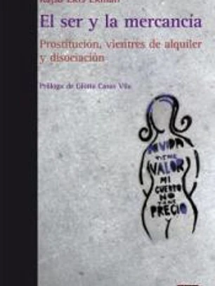El ser y la mercancía: Prostitución, vientres de alquiler y disociación