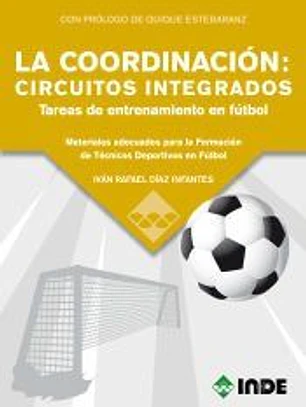 La coordinación : circuitos integrados. Tareas de entrenamiento en fútbol