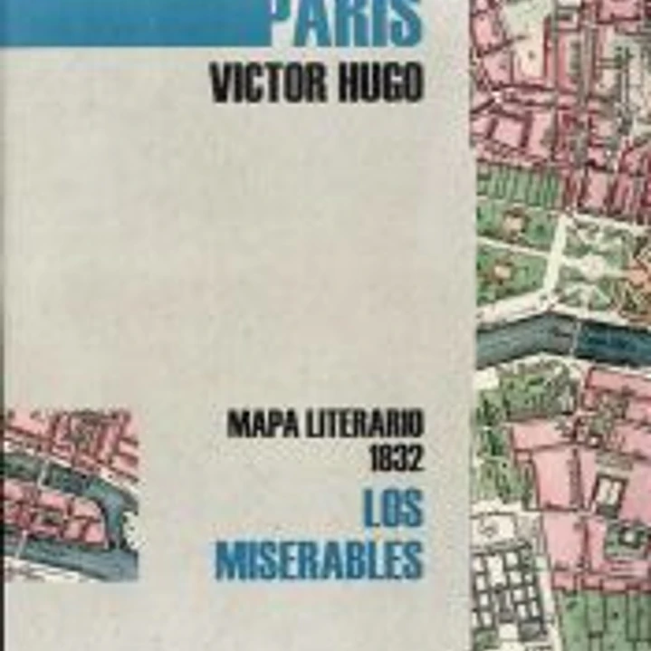 Los miserables: Mapa literario París 1832 1
