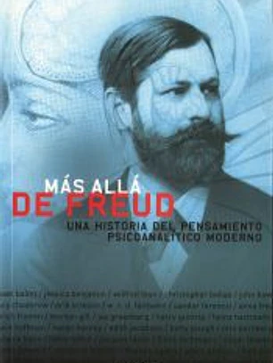 Más allá de Freud: una historia del pensamiento psicoanalítico moderno