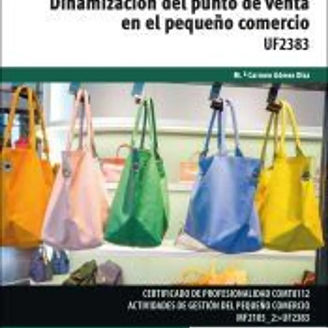 Dinamización del punto de venta en el pequeño comercio. Certificados de profesionalidad. Actividades de gestión del pequeño comercio 1
