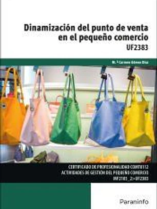 Dinamización del punto de venta en el pequeño comercio. Certificados de profesionalidad. Actividades de gestión del pequeño comercio