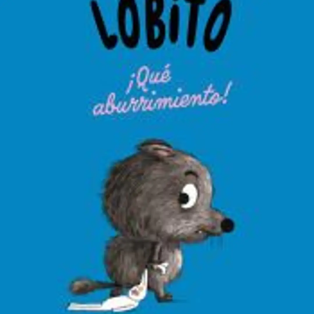 Lobito. ¡Qué aburrimiento! 1