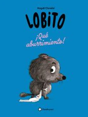 Lobito. ¡Qué aburrimiento!