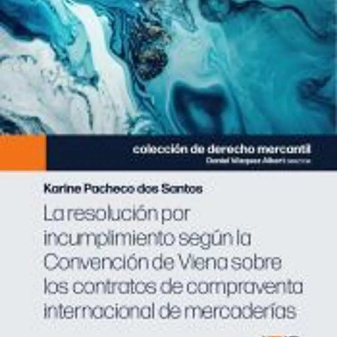 La resolución por incumplimiento según la Convención de Viena sobre los contratos de compraventa internacional de mercaderías 1