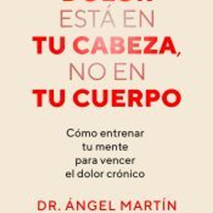 El dolor está en tu cabeza, no en tu cuerpo 1