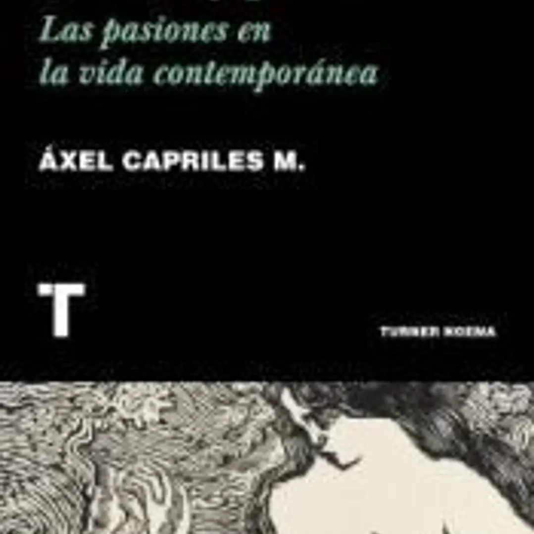 Erotismo, vanidad, codicia y poder: Las pasiones en la vida contemporánea 1