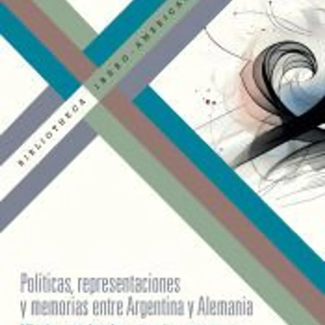 Políticas, representaciones y memorias entre Argentina y Alemania 1