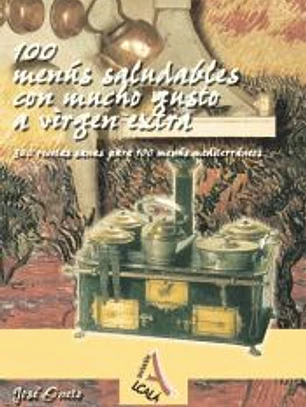 100 MENÚS SALUDABLES CON MUCHO GUSTO A VIRGEN EXTRA