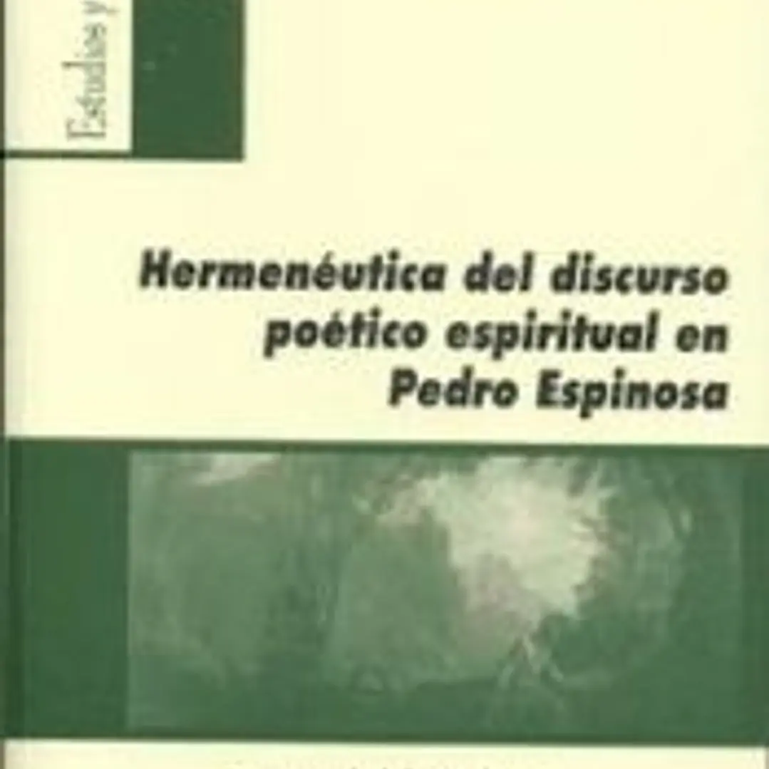 Hermenéutica del discurso poético espiritual en Pedro Espinosa 1
