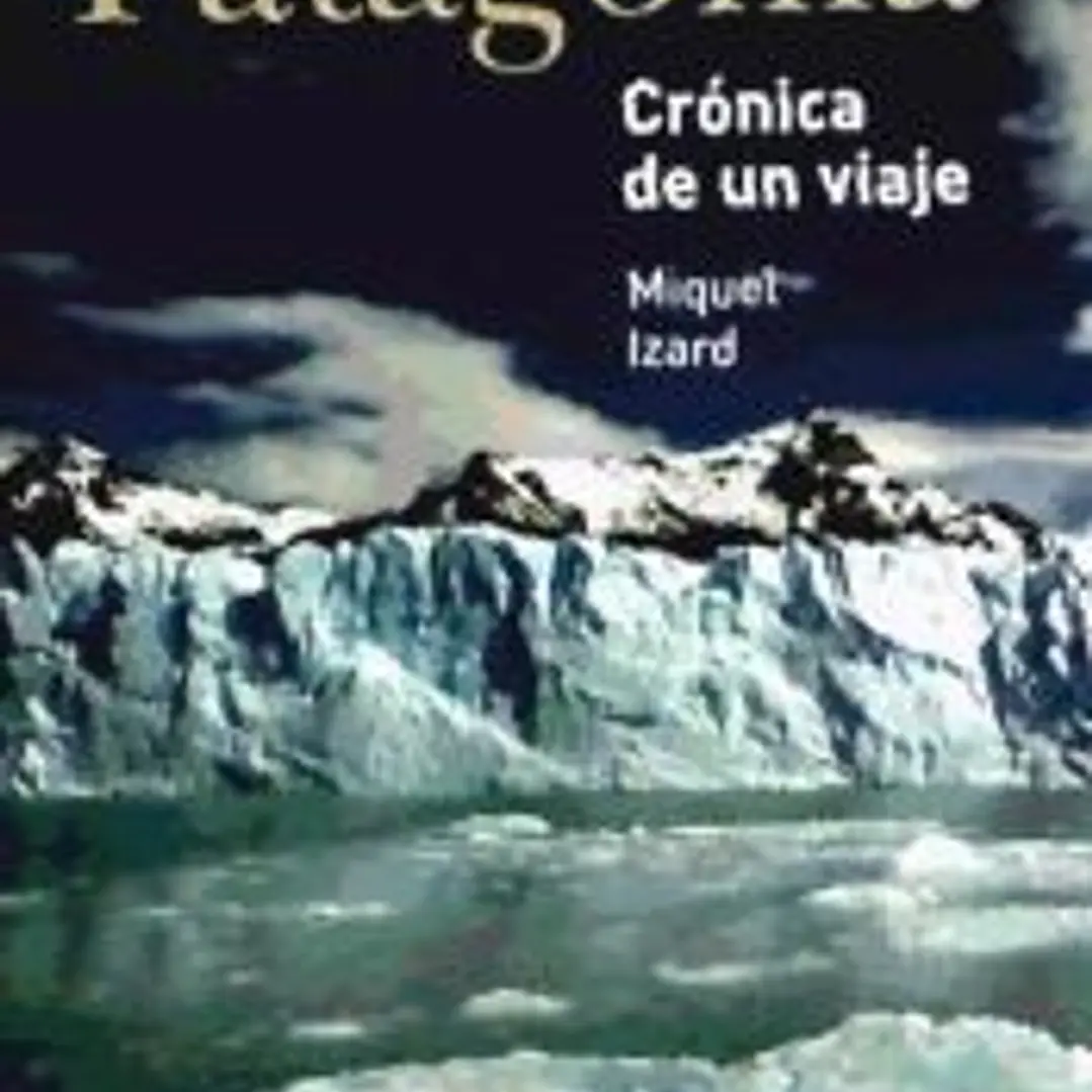 PATAGONIA CRONICA DE UN VIAJE 1