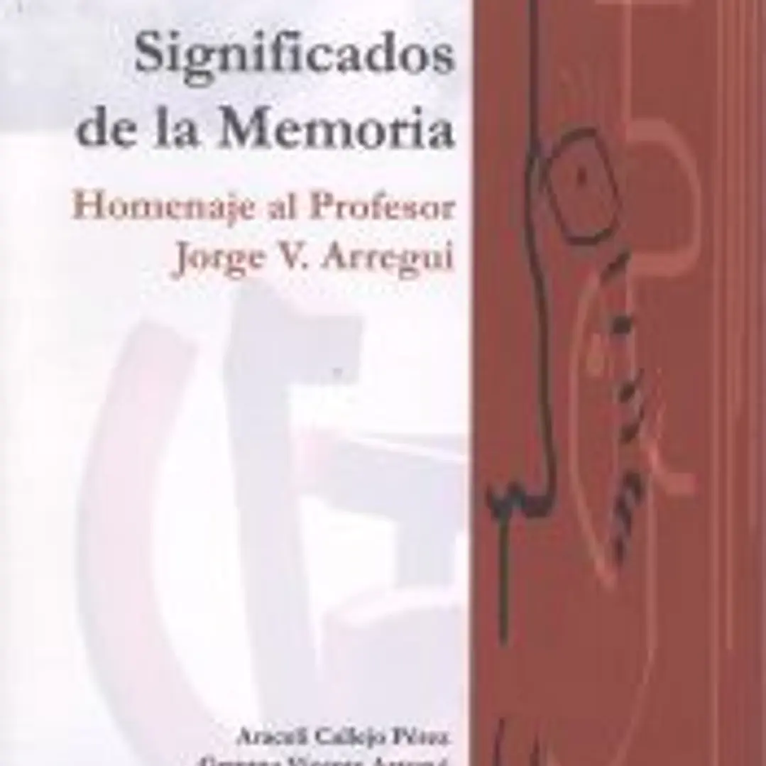 Significados de la Memoria: Homenaje al Profesor Jorge V. Arregui. 1