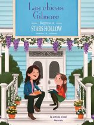 Las chicas Gilmore. Regreso a Stars Hollow