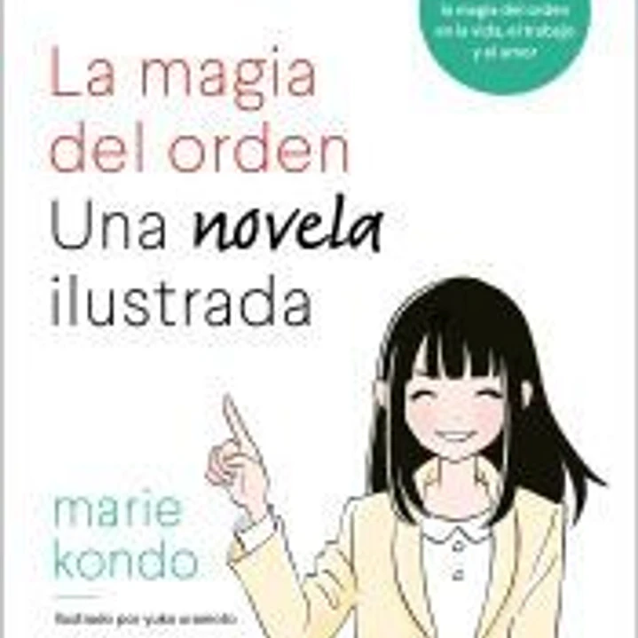 La magia del orden : una novela ilustrada 1