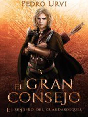 El Gran Consejo (El Sendero del Guardabosques, Libro 10)