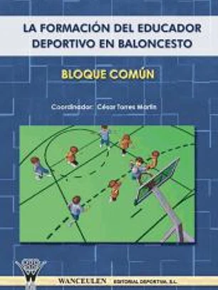 LA FORMACIÓN DEL EDUCADOR DEPORTIVO EN BALONCESTO - BLOQUE COMÚN