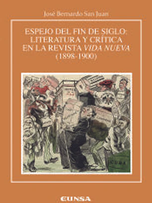 Espejo del fin de siglo: literatura y crítica en la revista Vida Nueva (1898-1900)