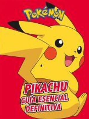 Pikachu. Guía esencial definitiva