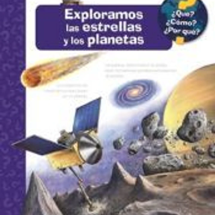 ¿Qué?... Exploramos las estrellas y los planetas 1