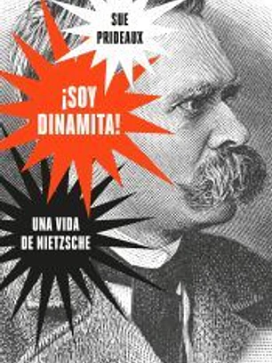 ¡Soy dinamita!: Una vida de Nietzsche