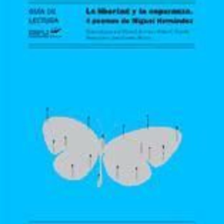 La libertad y la esperanza. 4 poemas de Miguel Hernández 1