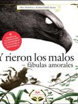 Y rieron los malos. Fábulas amorales.